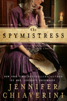 The Spymistress, Jennifer Chiaverini, Dutton, historical fiction