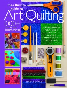 The Ultimate Guide to Art Quilting, Linda Seward