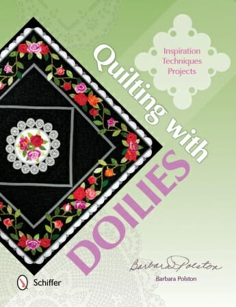 Quilting with Doilies: Inspiration, Techniques, & Projects, Barbara Polston, Schiffer Publishing