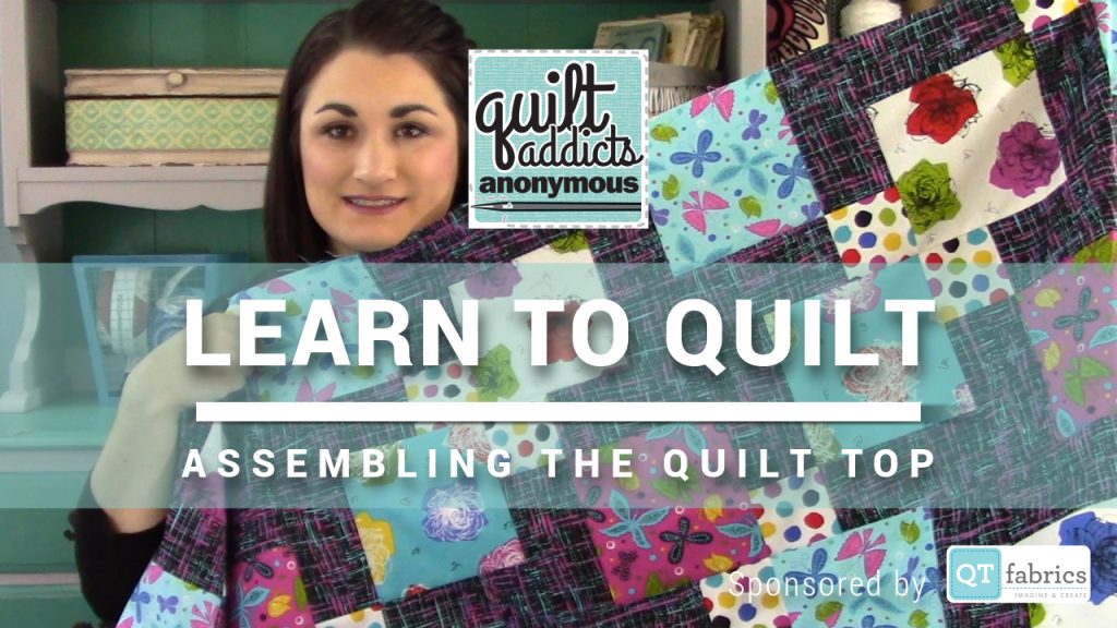 How to Assemble a Quilt Top FREE Beginner Quilting Videos and Pattern