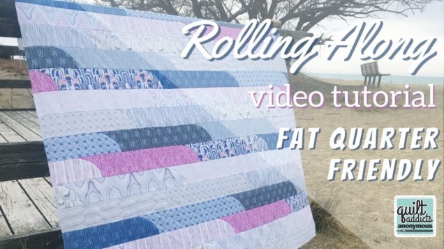Fat quarter friendly curved seam quilt tutorial – Rolling Along