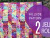 Hillside Quilt Pattern Video Tutorial – Uses 2 Jelly Rolls!