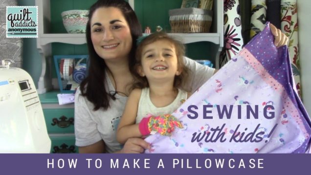 How to Make a Pillowcase – Sewing with Kids – featuring the Future Quilter and Ponies