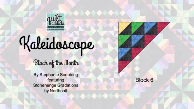 Kaleidoscope Block of the Month – Block 6 video tutorial