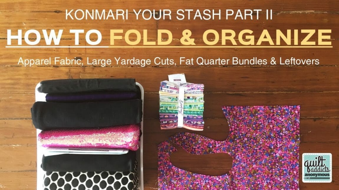 KonMari Your Stash How to fold your stash using Marie Kondo folding techniques Quilt Addicts