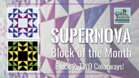 Supernova Block 2 Tutorial – Quilt Addicts Anonymous Block of the Month