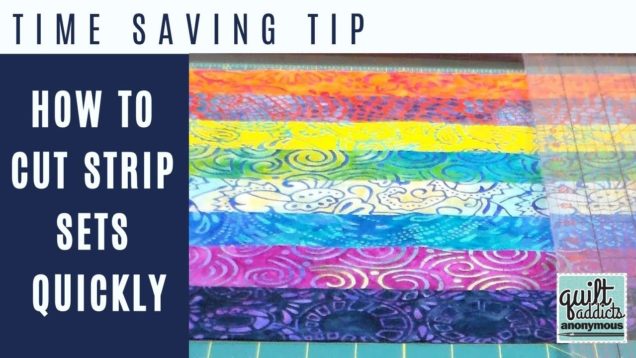Time-saving quilting tip: How to cut strip sets quickly