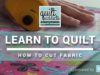 How to Use a Rotary Cutter: Two Ways to Cut – FREE Beginner Quilting Videos and Pattern – NO MUSIC