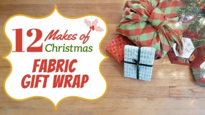 DIY Fabric Gift Wrap – 12 Makes 2021