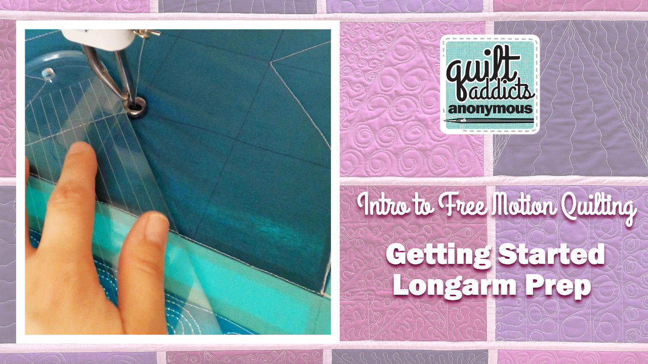 Prepping Your Quilt for the Longarm – Intro to Free Motion Quilting