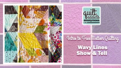 Wavy Lines Show & Tell – Intro to Free Motion Quilting