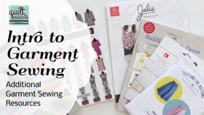 Additional Garment Sewing Resources – Intro to Garment Sewing
