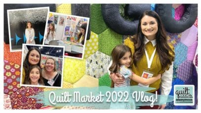 Quilt Market Vlog 2022!