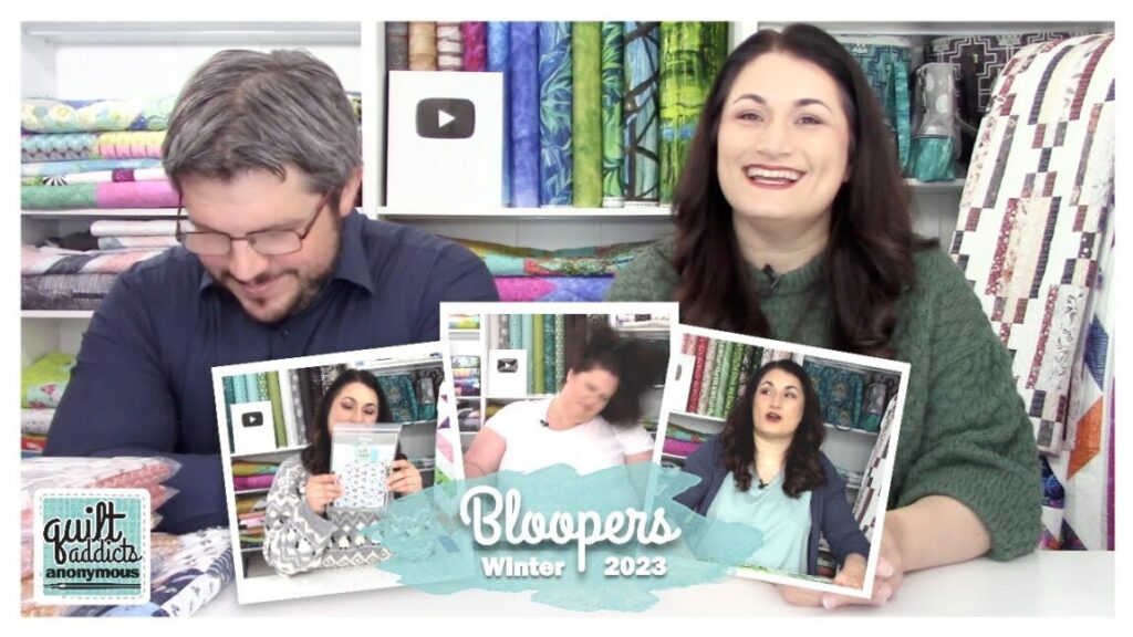 Bloopers! Quilt Addicts Anonymous